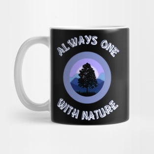 Always One With Nature - Camping & Hiking Shirts Mug